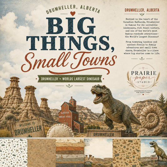 BIG Things, Small Towns - Drumheller Collection (6 single sided papers and Ephemera 1)